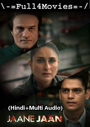 Jaane Jaan (2023) 1080p | 720p | 480p WEB-HDRip [Hindi ORG + Multi Audio (DD5.1)]