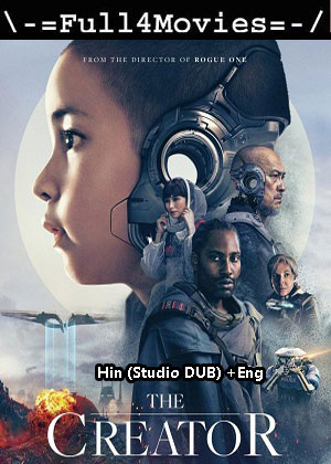 The Creator (2023) 1080p | 720p | 480p Hq S-Print [Hindi (Studio DUB) + English (DD 2.0)]