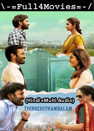 Thiruchitrambalam (2022) UNCUT 1080p | 720p | 480p WEB-HDRip [Hindi (ORG) + Multi Audio (DD5.1)]