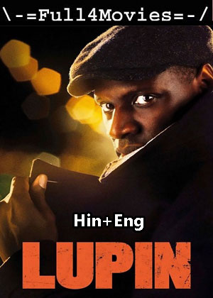 Lupin – Season 1 (2021) WEB HDRip Dual Audio  [Hindi + English (DDP5.1)]