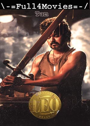 Leo (2023) 1080p | 720p | 480p WEB-HDRip [Tamil (DD5.1)
