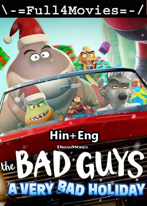 The Bad Guys A Very Bad Holiday (2023) 1080p | 720p | 480p WEB-HDRip [Hindi (DD2.0) + English]