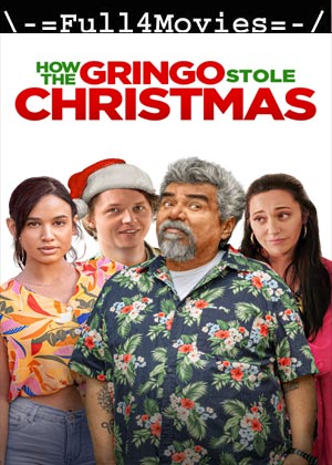 How The Gringo Stole Christmas (2023) 1080p | 720p | 480p WEB-HDRip [English (DD 5.1)]