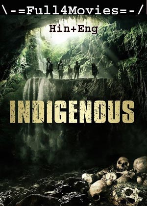 Indigenous (2014) 720p | 480p WEB-HDRip [Hindi (DD2.0) + English]