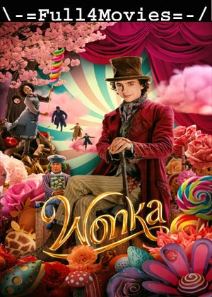 Wonka (2023) 1080p | 720p | 480p HDCAM [English (DD 2.0)]