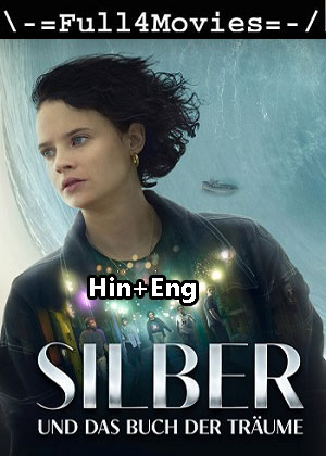 Silver and the Book of Dreams (2023) 1080p | 720p | 480p WEB-HDRip [Hindi (DD5.1) + English]