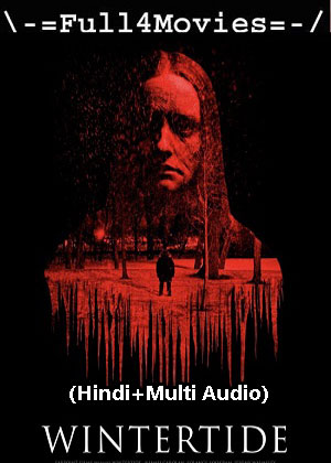 Wintertide (2023) 1080p | 720p | 480p WEB-HDRip [Hindi (ORG) + Multi Audio (DD5.1)]