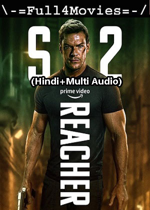 Reacher – Season 2 (2023) WEB HDRip [01 to 03] [Hindi + Multi Audio (DDP5.1)]