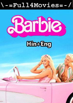 Barbie (2023) 1080p | 720p | 480p BluRay [Hindi ORG (DD5.1) + English]