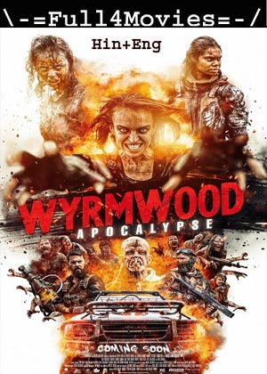 Wyrmwood Apocalypse (2022) 1080p | 720p | 480p BluRay [Hindi ORG (DD2.0) + English]