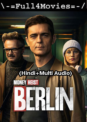 Berlin – Season 1 (2023) WEB HDRip Dual Audio [EP 1 to 8] [Hindi + Multi Audio (DDP5.1)]
