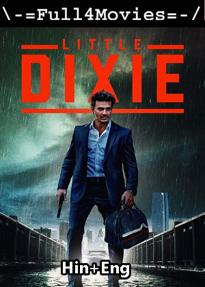 Little Dixie (2023) 1080p | 720p | 480p WEB-HDRip [Hindi ORG (DD5.1) + English]