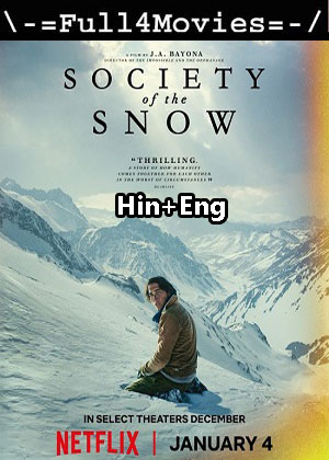 Society of the Snow (2024) 1080p | 720p | 480p WEB-HDRip [Hindi ORG (DD5.1) + English]