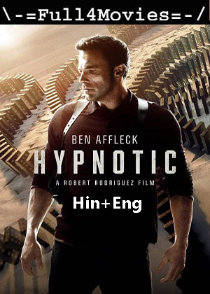 Hypnotic (2023) 1080p | 720p | 480p WEB-HDRip [Hindi ORG (DD5.1) + English]
