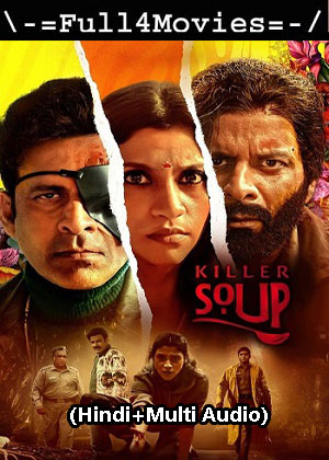 Killer Soup – Season 1 (2024) WEB HDRip [01 to 08] [Hindi + Multi Audio (DDP5.1)]