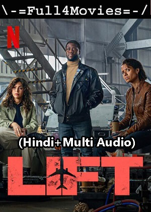 Lift (2024) 1080p | 720p | 480p WEB-HDRip [Hindi (ORG) + Multi Audio (DD5.1)]