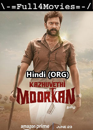Kazhuvethi Moorkkan (2023) 1080p | 720p | 480p WEB-HDRip [Hindi (ORG) (DD2.0)]