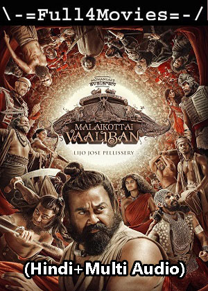 Malaikottai Vaaliban (2024) 1080p | 720p | 480p WEB-HDRip [Hindi (ORG) + Multi Audio (DD5.1)]