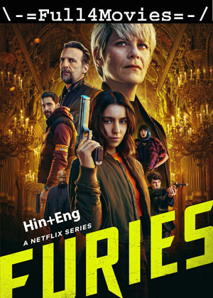 Furies – Season 1 (2024) WEB HDRip Dual Audio [EP 1 to 8] [Hindi + English (DDP5.1)]