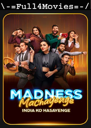 Madness Machayenge India Ko Hasayenge – S01E06- (2024) WEB-HDRip (30th March) [Hindi]