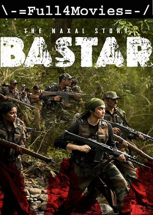 Bastar The Naxal Story (2024) 1080p | 720p | 480p Pre-DVDRip [Hindi (DD 2.0)]