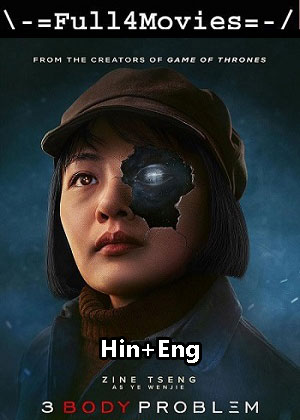 3 Body Problem – Season 1 (2024) WEB HDRip Dual Audio [EP 1 to 8] [Hindi + English (DDP5.1)]
