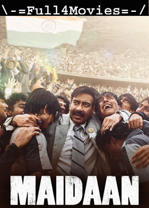 Maidaan (2024) 1080p | 720p | 480p Pre DVDRip [Hindi (DD 2.0)]