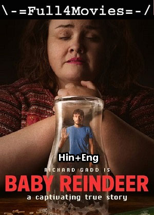 Baby Reindeer – Season 1 (2024) WEB HDRip Dual Audio [EP 1 to 7] [Hindi + English (DDP5.1)]