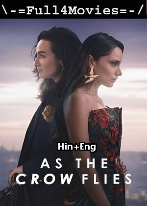 As the Crow Flies – Season 1 (2023) WEB HDRip [EP 1 to 8] [Hindi (DDP5.1)]