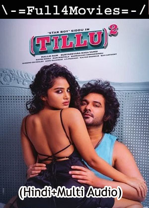 Tillu 2 (2024) 1080p | 720p | 480p WEB-HDRip [Hindi (ORG) + Multi Audio (DD5.1)]