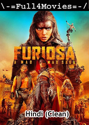 Furiosa A Mad Max Saga (2024) 1080p | 720p | 480p HDTS [Hindi (Clean) (DD 2.0)]