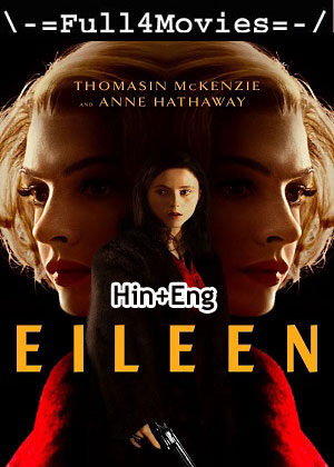 Eileen (2023) 1080p | 720p | 480p WEB-HDRip [Hindi (ORG) + English (DD 5.1)]