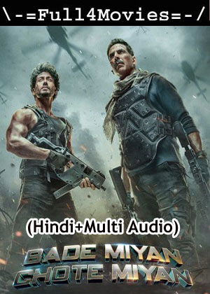 Bade miyan chote miyan (2024) 1080p | 720p | 480p WEB-HDRip [Hindi (ORG) + Multi Audio (DD5.1)]