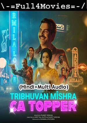 Tribhuvan Mishra CA Topper – Season 1 (2024) WEB-HDRip [EP 1 to 9] [Hindi (DDP5.1) + Multi Audio]