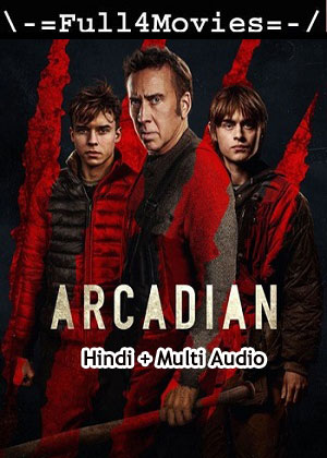 Arcadian (2024) 1080p | 720p | 480p WEB-HDRip [Hindi (ORG) + Multi Audio (DD5.1)]