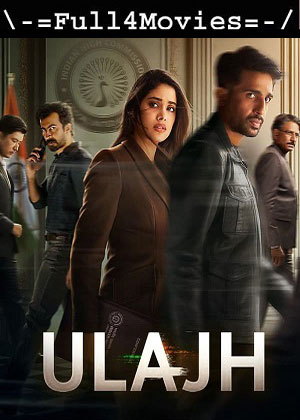 Ulajh (2024) 1080p | 720p | 480p WEB-HDRip [Hindi (DD5.1)]