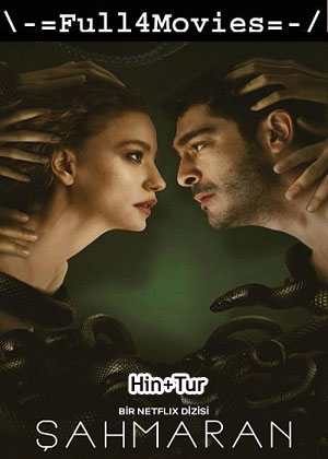 Shahmaran – Season 2 (2024) WEB HDRip Dual Audio [EP 1 to 6] [Hindi + Turkish (DDP5.1)]