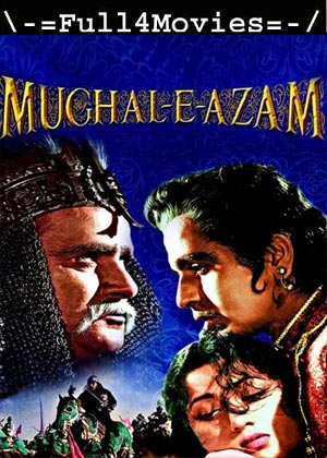 Mughal-e-Azam (1960) 1080p | 720p | 480p WEB-HDRip [Hindi (DD5.1)]