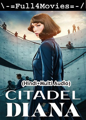Citadel Diana – Season 1 (2024) WEB-HDRip [EP 1 to 6] [Hindi (DDP5.1) + Multi Audio]