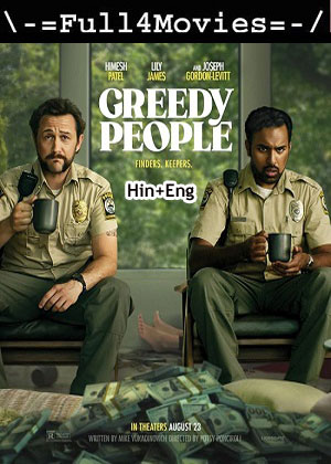 Greedy people (2024) 1080p | 720p | 480p WEB-HDRip [Hindi (ORG) + English (DD5.1)]