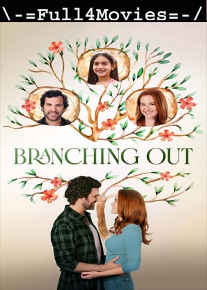 Branching Out (2024) 1080p | 720p | 480p WEB-HDRip [English (DD 5.1)]