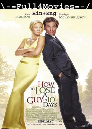 How to Lose a Guy in 10 Days (2003) 1080p | 720p | 480p BluRay [Hindi ORG (DD5.1) + English]