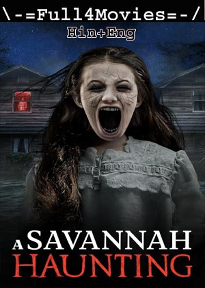 A Savannah Haunting (2022) 1080p | 720p | 480p WEB-HDRip [Hindi ORG (DD5.1) + English]