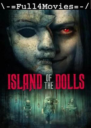 Isaland Of The Dolls (2023) 1080p | 720p | 480p WEB-HDRip [English (DD5.1)]