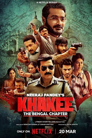 Khakee: The Bengal Chapter – Season 1 (2025) WEB-HDRip [EP 1 to 7] [Hindi (DDP5.1)]