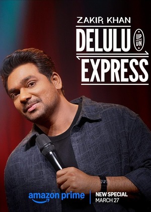 Zakir Khan Delulu Express Web Series (2025) 1080p | 720p | 480p WEB-HDRip [Hindi (DD5.1)]