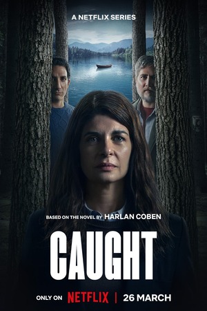 Caught – Season 1 (2025) WEB-HDRip [EP 1 to 6] [Hindi (DDP5.1) + Dual Audio]