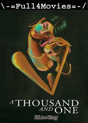 A Thousand And One (2023) 1080p | 720p | 480p WEB-HDRip [Hindi (DD2.0) + English]