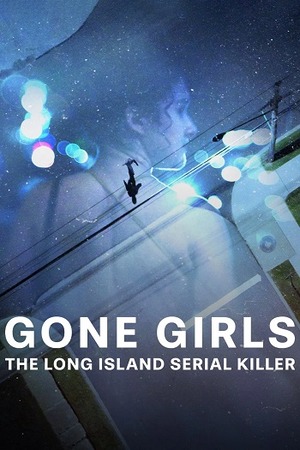 Gone Girls The Long Island Serial Killer – Season 1 (2025) WEB-HDRip [EP 1 to 3] [Hindi (DDP5.1) + Dual Audio]
