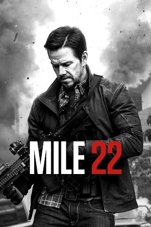 Mile 22 (2018) 1080p | 720p | 480p BluRay [Hindi + English (DD2.0)]